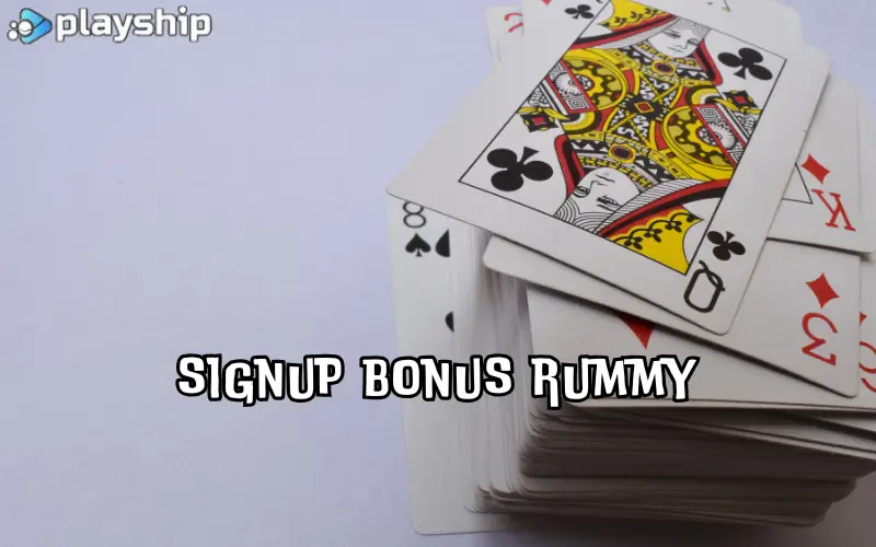 signup bonus rummy